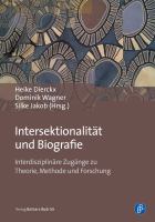 Intersektionalität und Biografie : Interdisziplinäre Zugänge Zu Theorie, Methode und Forschung.