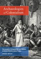 Archaeologies of colonialism : consumption, entanglement, and violence in ancient Mediterranean France /