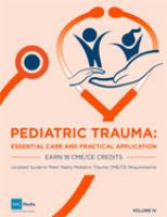 Pediatric Trauma : Essential Care and Practical Application.