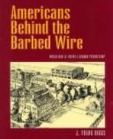 Americans behind the barbed wire : World War II : inside a German prison camp /