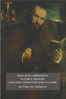 Pain and compassion in early modern English literature and culture /