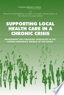 Supporting local health care in a chronic crisis management and financing approaches in the Eastern Democratic Republic of the Congo /