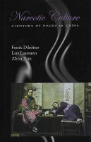 Narcotic culture : a history of drugs in China /