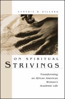 On spiritual strivings : transforming an African American woman's academic life /