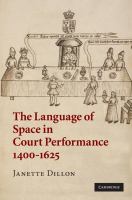 The language of space in court performance, 1400-1625 /