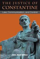 The justice of Constantine law, communication, and control /