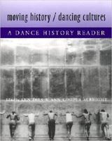 Moving History/Dancing Cultures : A Dance History Reader.