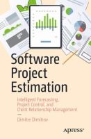 Software Project Estimation Intelligent Forecasting, Project Control, and Client Relationship Management /