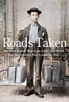 Roads taken : the great Jewish migrations to the New World and the peddlers who forged the way /