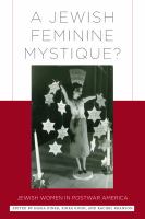 A Jewish Feminine Mystique? : Jewish Women in Postwar America.