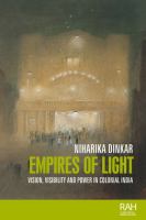 Empires of light : vision, visibility and power in colonial India /