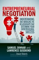 Entrepreneurial Negotiation Understanding and Managing the Relationships that Determine Your Entrepreneurial Success /