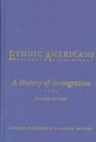 Ethnic Americans : a history of immigration /