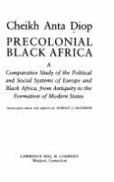 Precolonial Black Africa : a comparative study of the political and social systems of Europe and Black Africa, from antiquity to the formation of modern states /