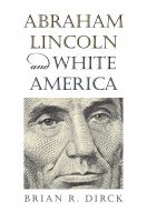 Abraham Lincoln and white America /