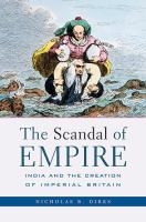 The scandal of empire India and the creation of imperial Britain /