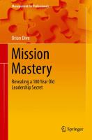 Mission Mastery Revealing a 100 Year Old Leadership Secret /