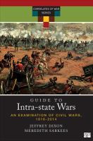 A guide to intra-state wars an examination of civil, regional, and intercommunal wars, 1816-2014 /