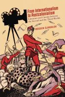 From internationalism to postcolonialism : literature and cinema between the Second and the Third Worlds /