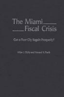 The Miami fiscal crisis : can a poor city regain prosperity? /