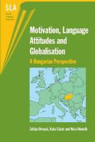 Motivation, language attitudes and globalisation a Hungarian perspective /