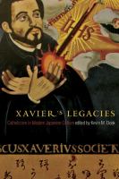 Xavier's Legacies : Catholicism in Modern Japanese Culture.