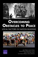 Overcoming Obstacles to Peace : Local Factors in Nation-Building.