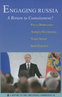 Engaging Russia : a return to containment? : a report to the Trilateral Commission /