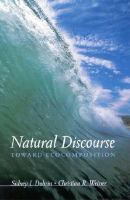 Natural discourse : toward ecocomposition /