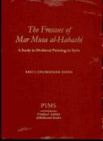 The frescoes of Mar Musa al-Habashi : a study in medieval painting in Syria /