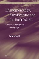 Phenomenology, architecture, and the built world exercises in philosophical anthropology /