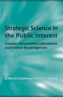 Strategic science in the public interest : Canada's government laboratories and science-based agencies /
