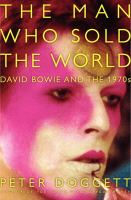 The man who sold the world : David Bowie and the 1970s /