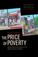 The price of poverty : money, work, and culture in the Mexican-American barrio /