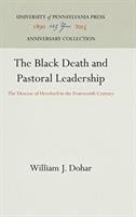 The Black Death and pastoral leadership : the Diocese of Hereford in the fourteenth century /