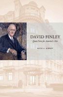 David Finley : quiet force for America's arts /