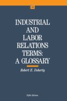 Industrial and Labor Relations Terms : A Glossary /