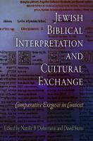 Jewish Biblical Interpretation and Cultural Exchange : Comparative Exegesis in Context.