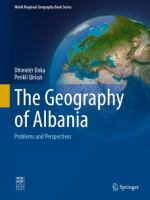 The Geography of Albania Problems and Perspectives /