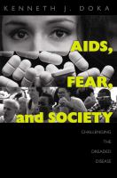 AIDS, fear, and society challenging the dreaded disease /