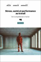 Stress, Santé et Performance Au Travail, 2e édition De la Compréhension à L'action.