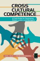 Cross cultural competence a field guide for developing global leaders and managers /