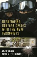 Negotiating hostage crises with the new terrorists /