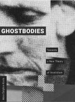 Ghostbodies : Towards a New Theory of Invalidism.