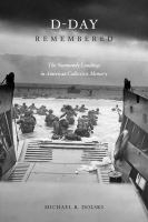 D-Day remembered : the Normandy landings in American collective memory /