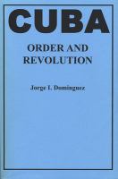 Cuba : order and revolution /