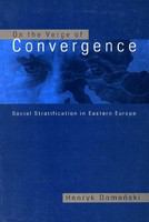 On the verge of convergence : social stratification in Eastern Europe /