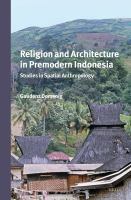 Religion and architecture in premodern Indonesia studies in spatial anthropology /