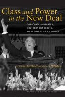 Class and power in the New Deal : corporate moderates, southern Democrats, and the liberal-labor coalition /