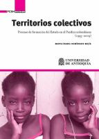 Territorios colectivos : proceso de formación del estado en el Pacífico colombiano (1993-2009) /